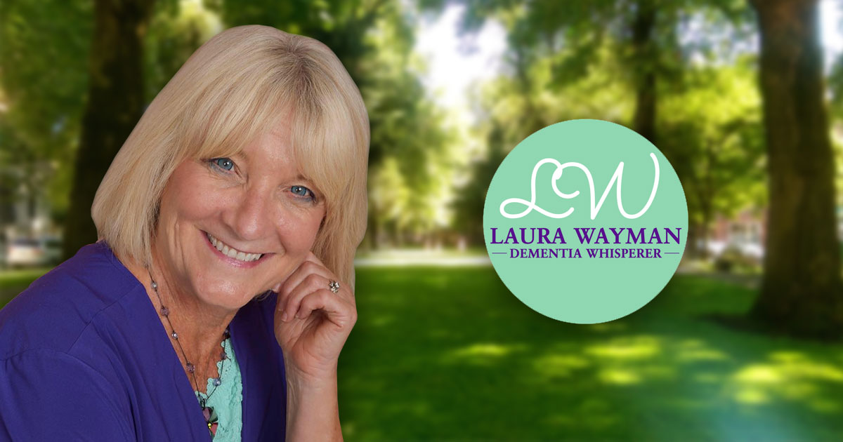 Laura Wayman - The Dementia Whisperer