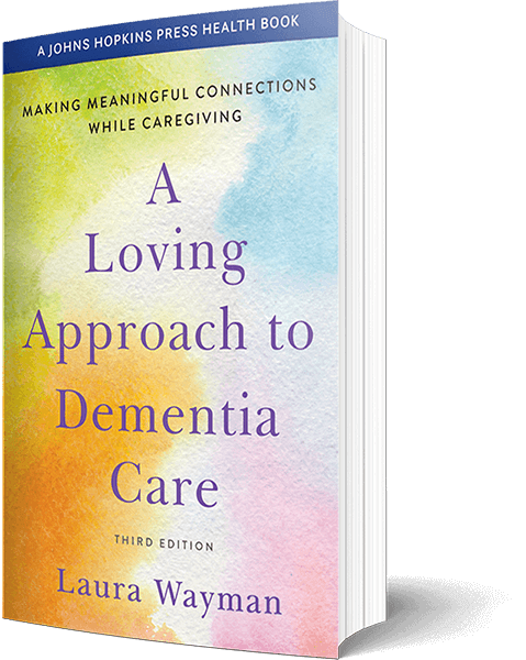 A Loving Approach To Dementia Care 3rd Edition